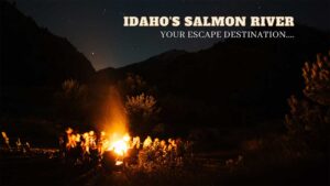 Idaho's Salmon River. Your Escape Destination.